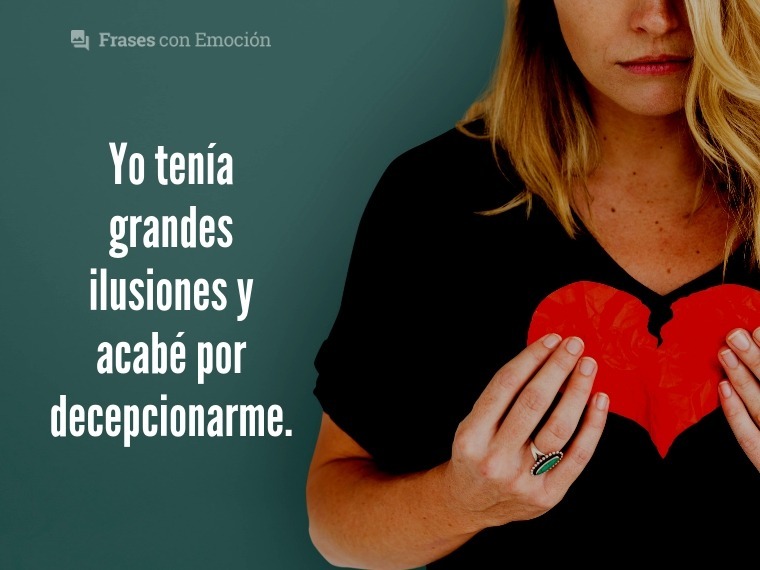 Yo tenía grandes ilusiones...